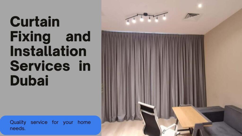 Curtain Fixing and Installation Services in Dubai